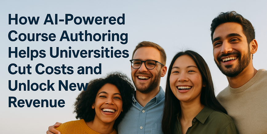 How AI-Powered Course Authoring Helps Universities Cut Costs and Unlock New Revenue – EdTechReview